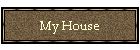 My House