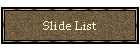 Slide List